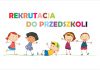 Trwa rekrutacja do przedszkoli na rok szkolny 2021/2022