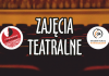 ZAJĘCIA TEATRALNE dla dzieci, młodzieży i dorosłych.