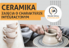 CERAMIKA – ZAJĘCIA O CHARAKTERZE INTEGRACYJNYM