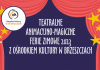TEATRALNE – ANIMACYJNO – MAGICZNE FERIE ZIMOWE 2023 – OŚRODEK KULTURY W BRZESZCZACH